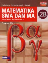 Matematika SMA dan MA untuk Kelas XI Semester 2 (Program IPA) (KTSP 2006) (Jilid 2B)